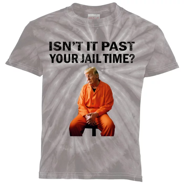 IsnT It Past Your Jail Time Kids Tie-Dye T-Shirt