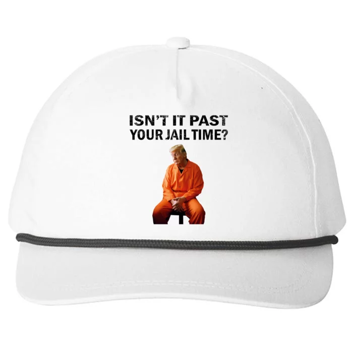 IsnT It Past Your Jail Time Snapback Five-Panel Rope Hat