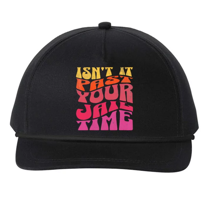 Isn’T It Past Your Jail Time Snapback Five-Panel Rope Hat