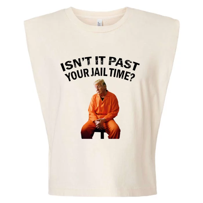 IsnT It Past Your Jail Time Garment-Dyed Women's Muscle Tee