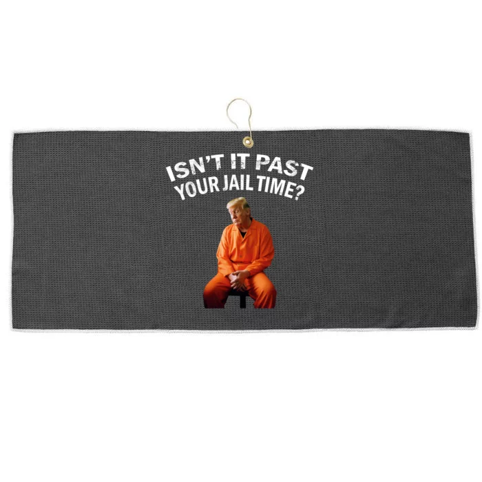 IsnT It Past Your Jail Time Large Microfiber Waffle Golf Towel