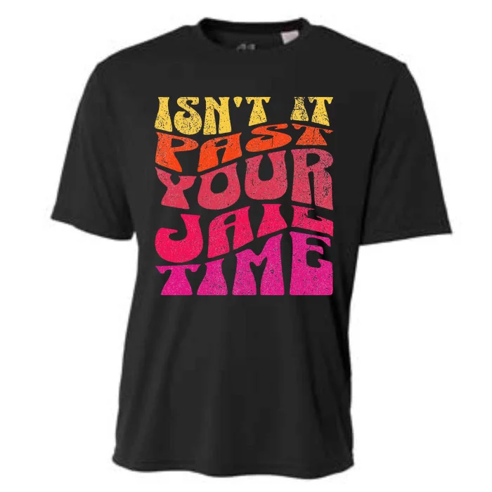 Isn’T It Past Your Jail Time Cooling Performance Crew T-Shirt