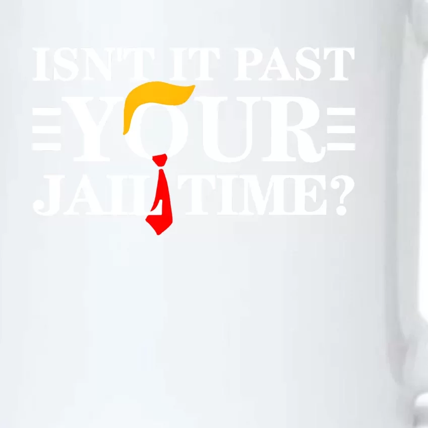 Isnt It Past Your Jail Time Funny Sarcastic Quote Black Color Changing Mug