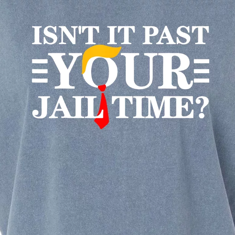 Isnt It Past Your Jail Time Funny Sarcastic Quote Garment-Dyed Women's Muscle Tee