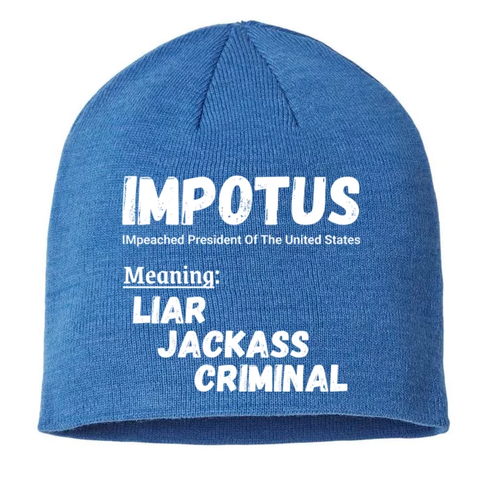 Impotus Impeached President Trump Of The Usa Anti Trump Gift 8 1/2in Sustainable Knit Beanie