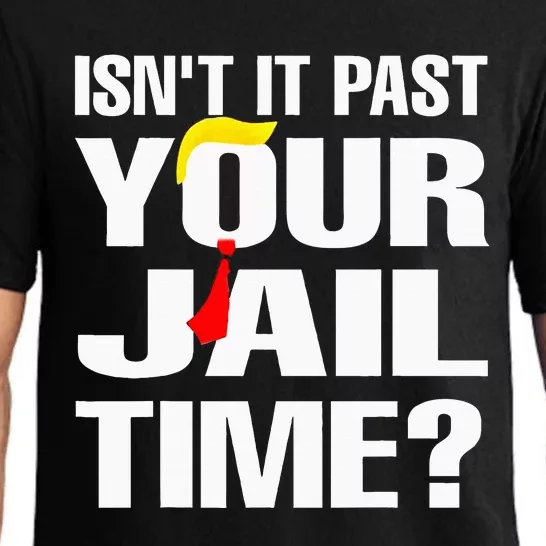 IsnT It Past Your Jail Time Funny Pajama Set