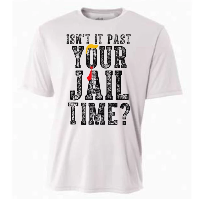 IsnT It Past Your Jail Time Funny Sarcastic Quote Gift Cooling Performance Crew T-Shirt