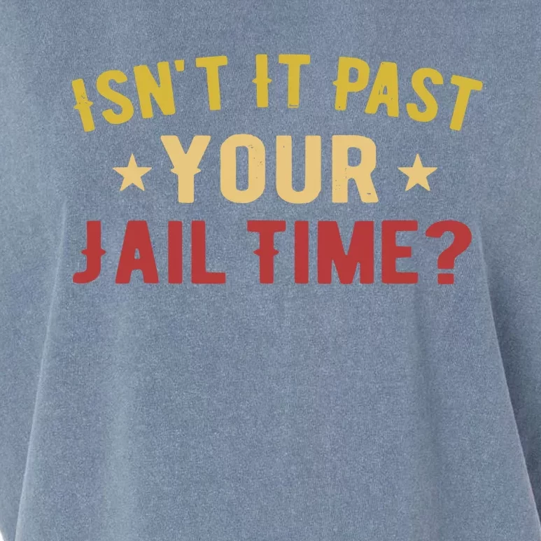 IsnT It Past Your Jail Time Funny Saying Garment-Dyed Women's Muscle Tee