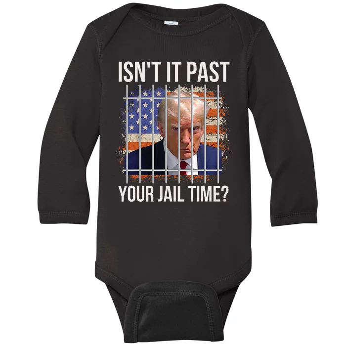 IsnT It Past Your Jail Time Baby Long Sleeve Bodysuit