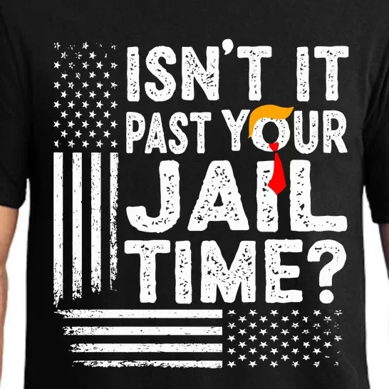 Isnt It Past Your Jail Time Funny Trump Pajama Set