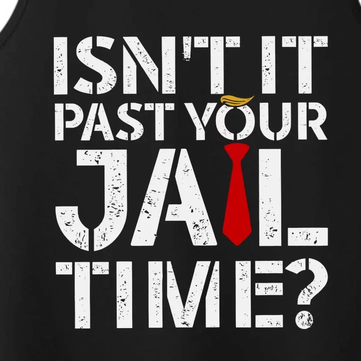 Isnt It Past Your Jail Time Funny Trump Performance Tank