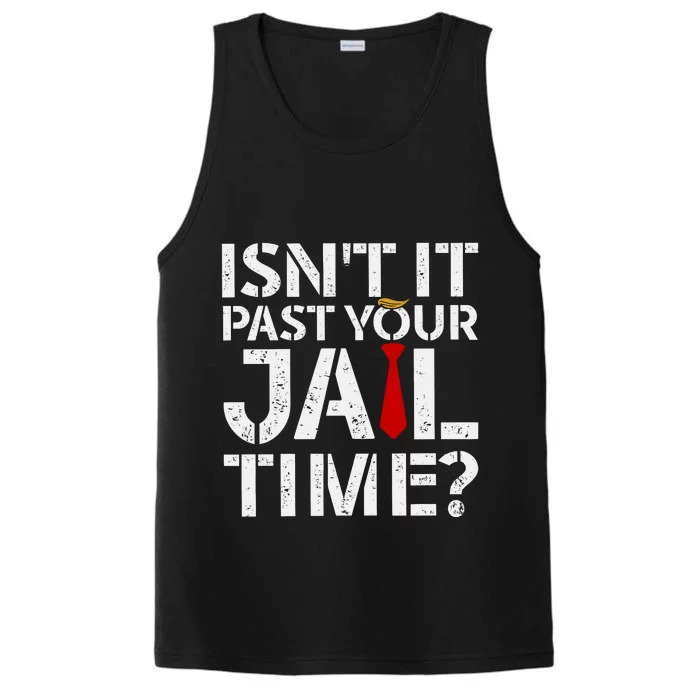 Isnt It Past Your Jail Time Funny Trump Performance Tank