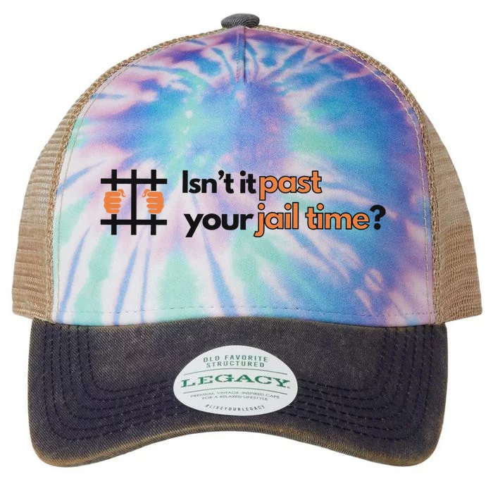 Isnt It Past Your Jail Time Anti Trump Oscars Legacy Tie Dye Trucker Hat