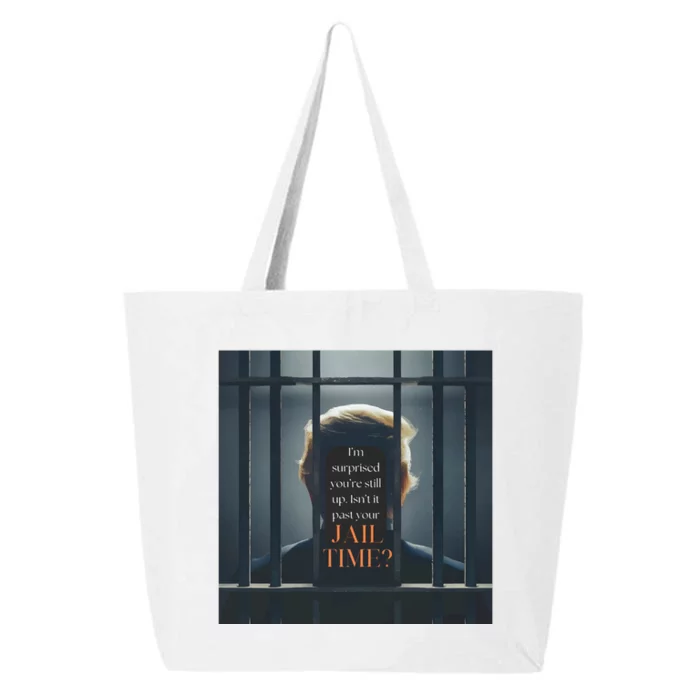 IsnT It Past Your Jail Time 25L Jumbo Tote