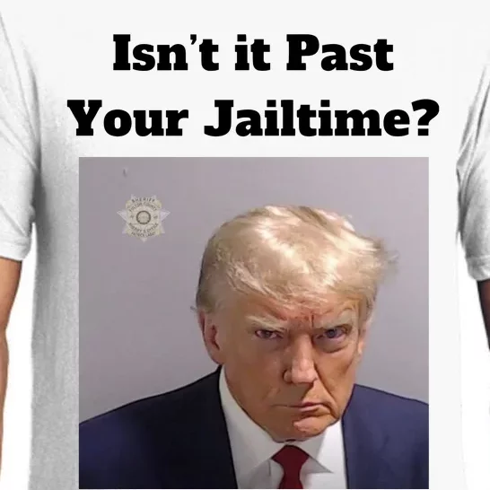 IsnT It Past Your Jailtime Trump Mugshot Pajama Set