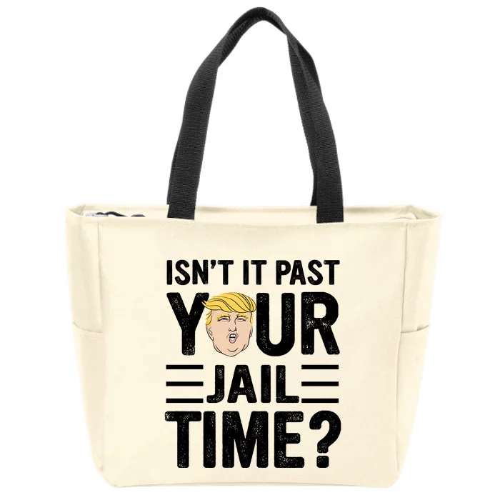 Isn’T It Past Your Jail Time Funny Saying Joke Humour Zip Tote Bag