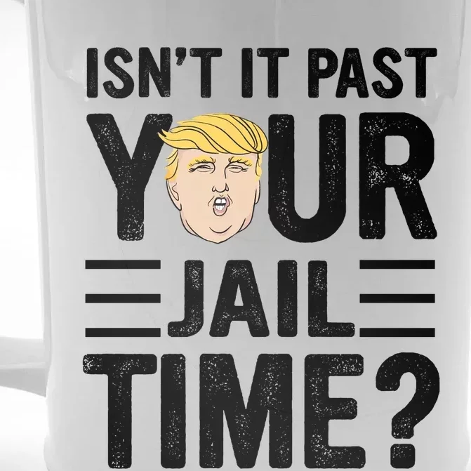 Isn’T It Past Your Jail Time Funny Saying Joke Humour Front & Back Beer Stein