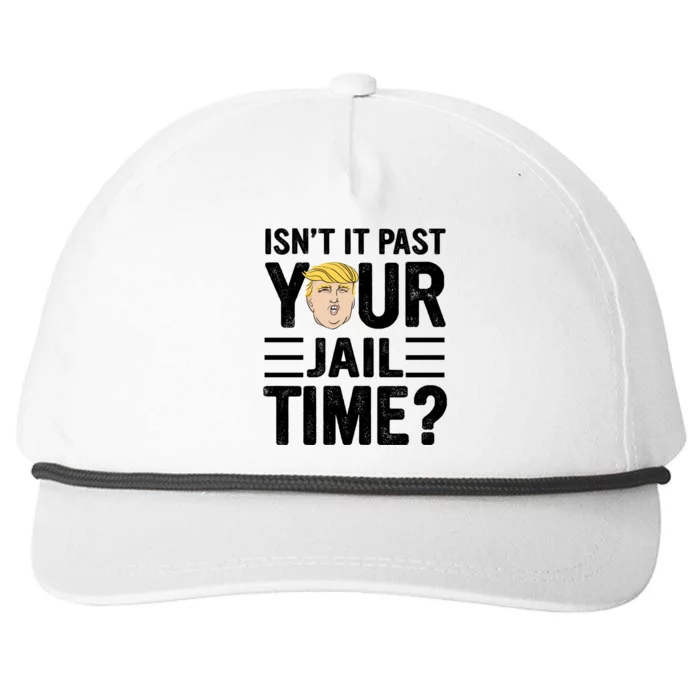 Isn’T It Past Your Jail Time Funny Saying Joke Humour Snapback Five-Panel Rope Hat