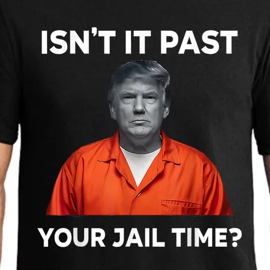 IsnT It Past Your Jail Time Funny Pajama Set