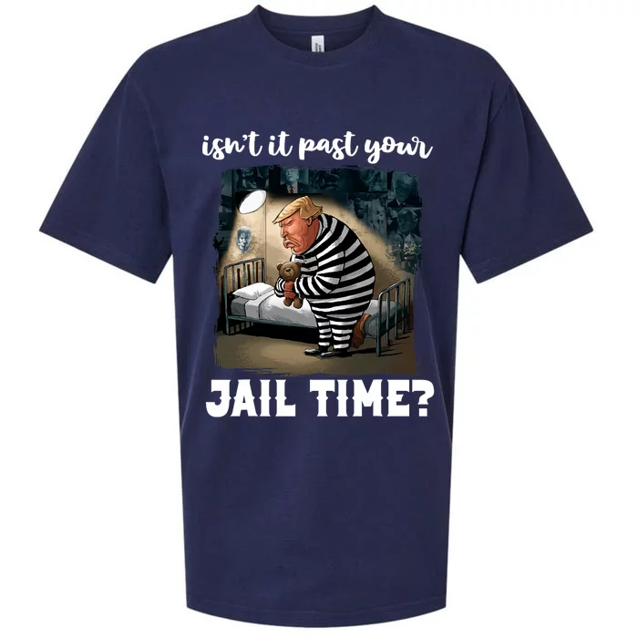 IsnT It Past Your Jail Time Funny Comedy Anti Trump Quote Sueded Cloud Jersey T-Shirt