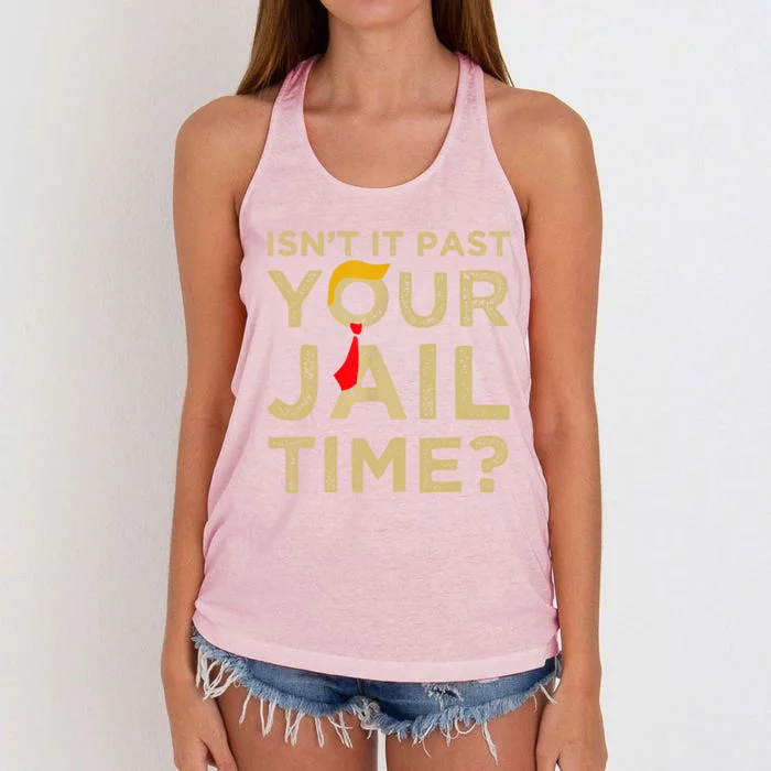 IsnT It Past Your Jail Time Funny Trump Saying Women's Knotted Racerback Tank