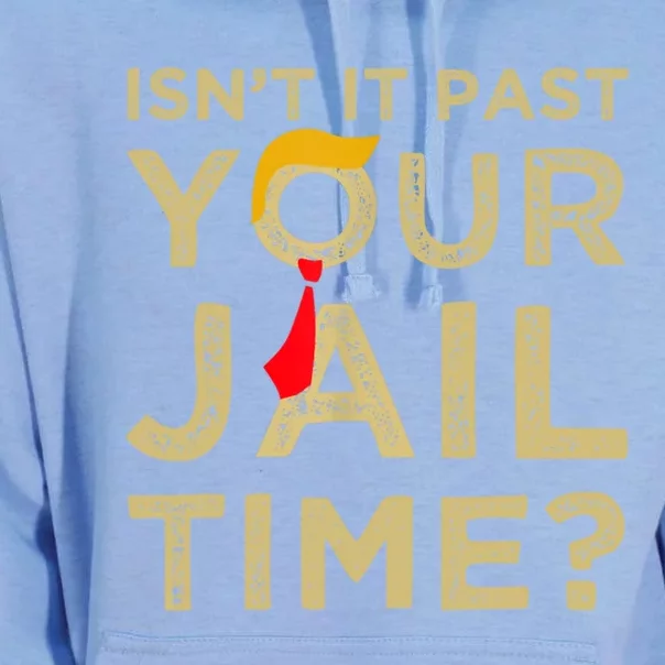 IsnT It Past Your Jail Time Funny Trump Saying Unisex Surf Hoodie