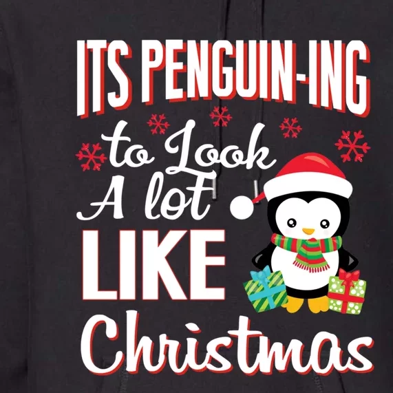 It Is Penguining To Look A Lot Like Christmas Penguin Premium Hoodie