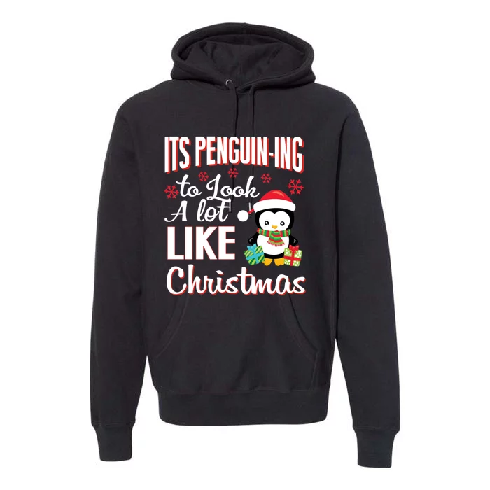 It Is Penguining To Look A Lot Like Christmas Penguin Premium Hoodie