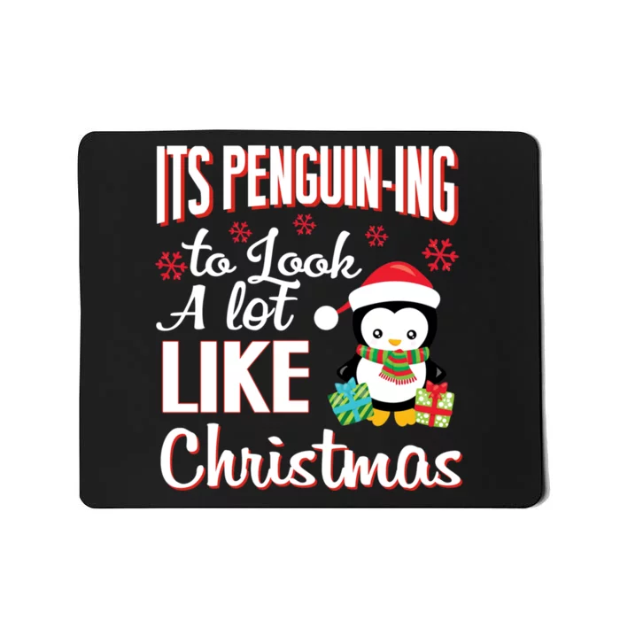 It Is Penguining To Look A Lot Like Christmas Penguin Mousepad