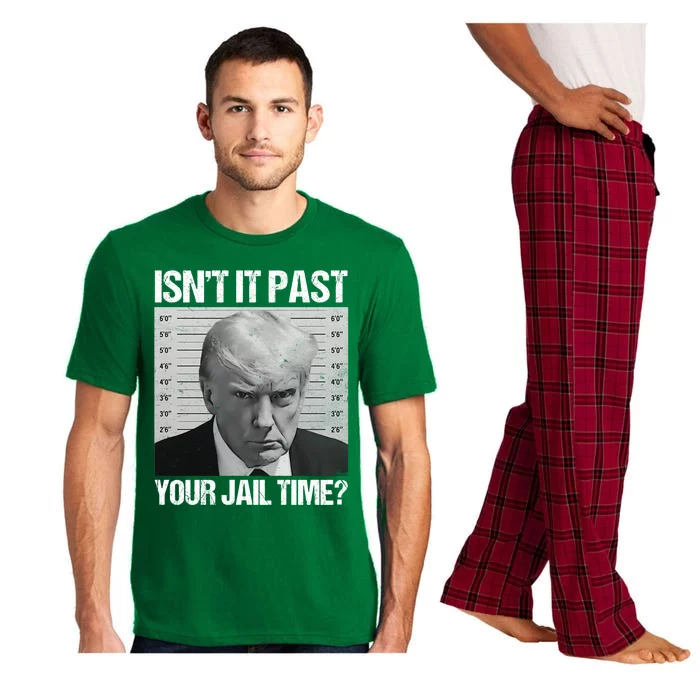 IsnT It Past Your Jail Time Funny Sarcastic Trump Pajama Set