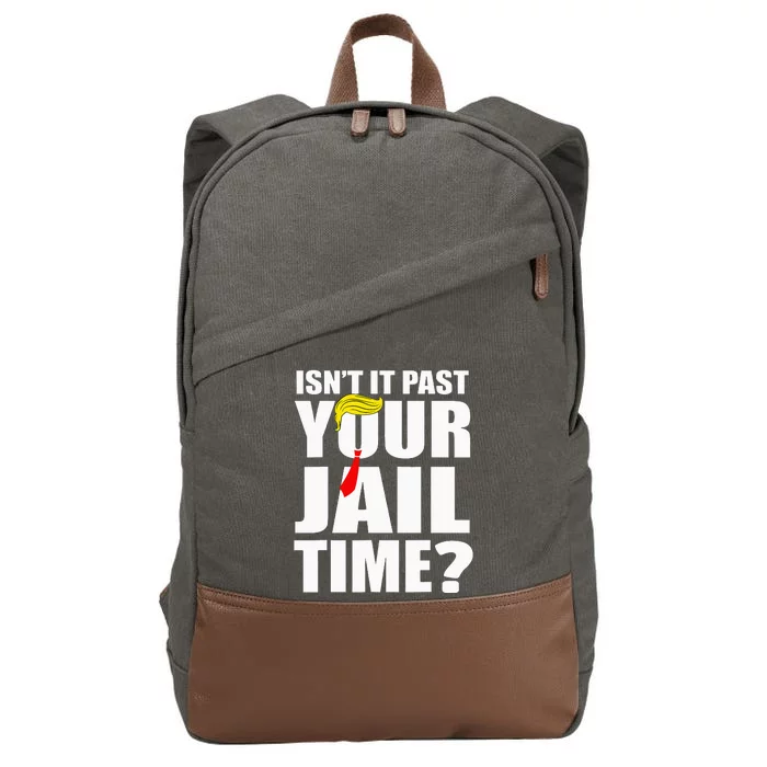 IsnT It Past Your Jail Time Cotton Canvas Backpack