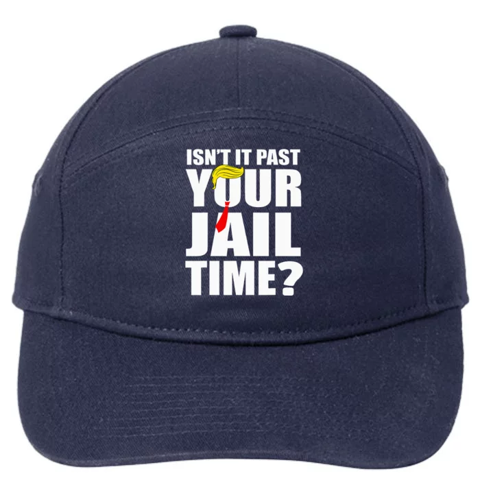 IsnT It Past Your Jail Time 7-Panel Snapback Hat