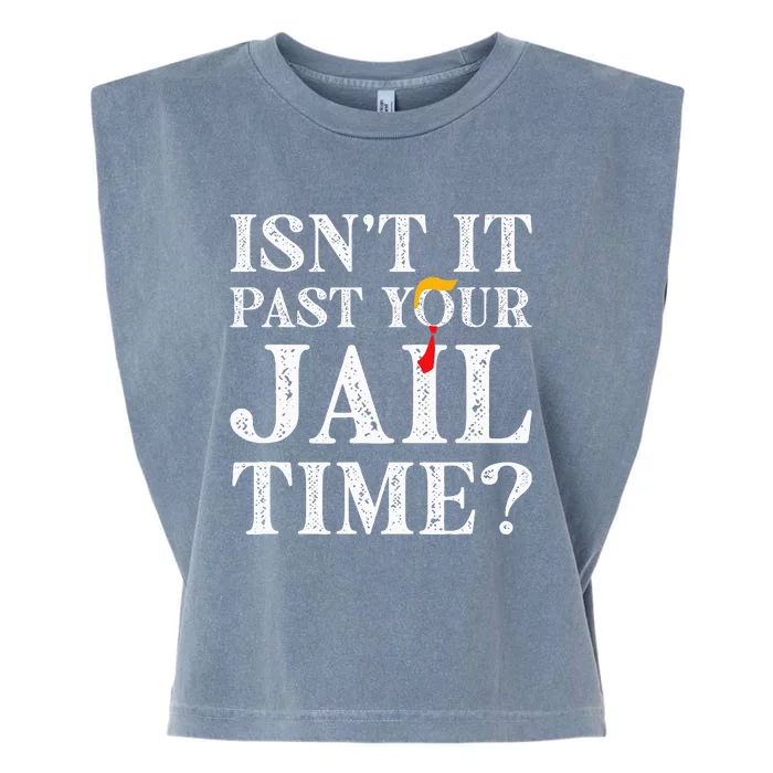 Isn’T It Past Your Jail Time Funny Saying Joke Humour Garment-Dyed Women's Muscle Tee