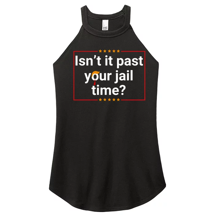 IsnT It Past Your Jail Time Women’s Perfect Tri Rocker Tank