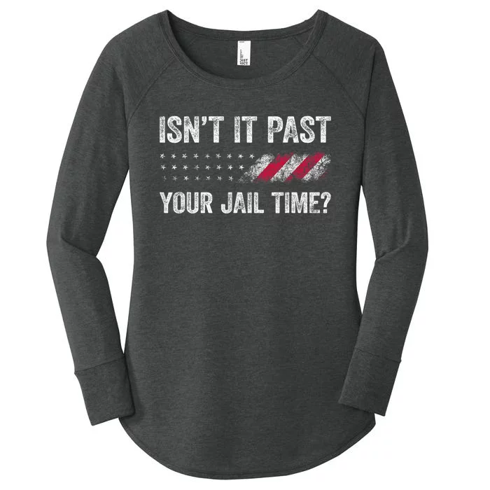 IsnT It Past Your Jail Time? Funny Political Women's Perfect Tri Tunic Long Sleeve Shirt