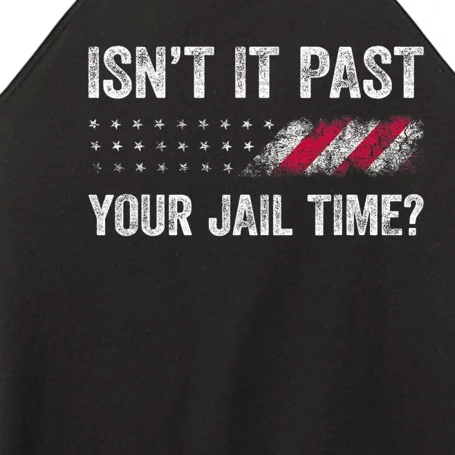 IsnT It Past Your Jail Time? Funny Political Women’s Perfect Tri Rocker Tank