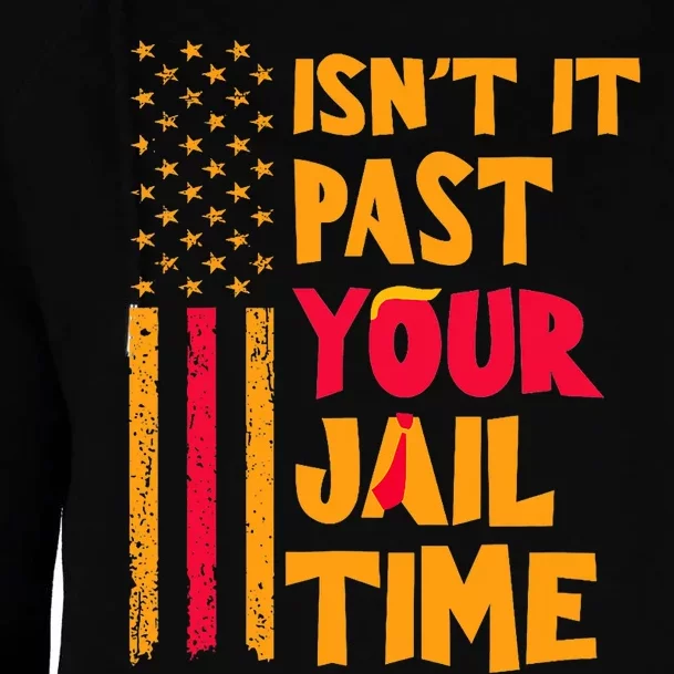 IsnT It Past Your Jail Time? Funny Sarcastic Quote Womens Funnel Neck Pullover Hood