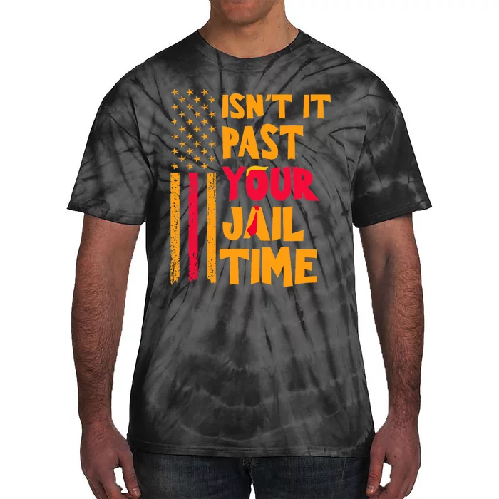 IsnT It Past Your Jail Time? Funny Sarcastic Quote Tie-Dye T-Shirt