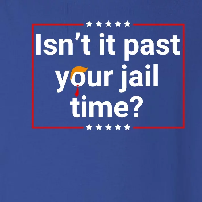 IsnT It Past Your Jail Time Toddler Long Sleeve Shirt