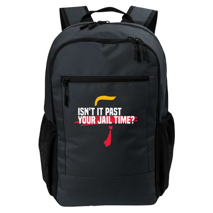 IsnT It Past Your Jail Time Daily Commute Backpack