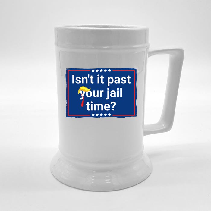 Isnt It Past Your Jail Time Front & Back Beer Stein