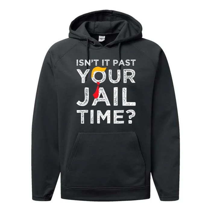 Isn’T It Past Your Jail Time Funny Saying Joke Humour Performance Fleece Hoodie