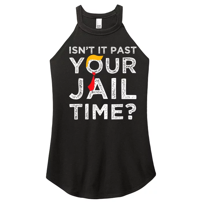 Isn’T It Past Your Jail Time Funny Saying Joke Humour Women’s Perfect Tri Rocker Tank