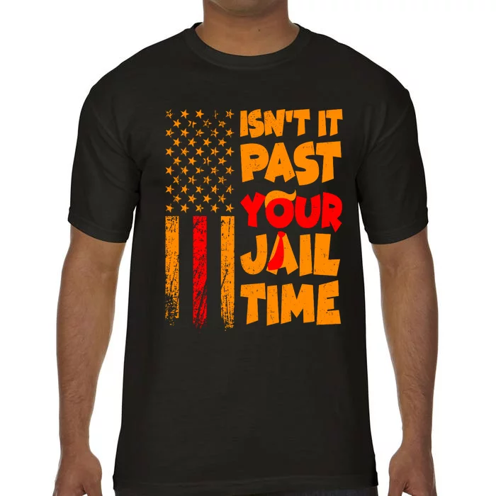 Isnt It Past Your Jail Time Anti Trump Distressed Usa Flag Comfort Colors T-Shirt