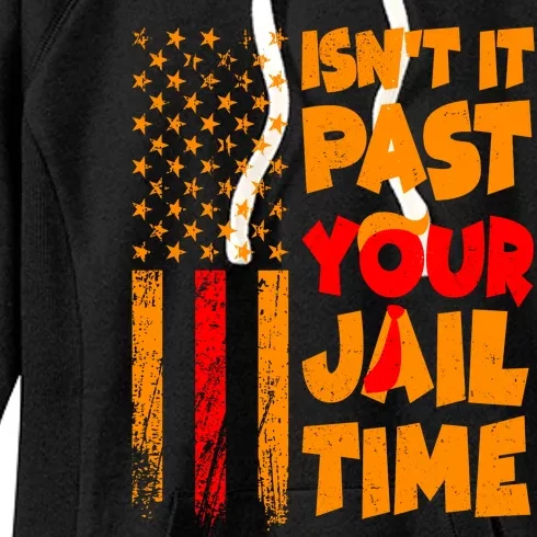 Isnt It Past Your Jail Time Anti Trump Distressed Usa Flag Women's Fleece Hoodie