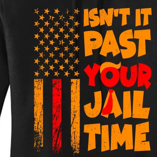 Isnt It Past Your Jail Time Anti Trump Distressed Usa Flag Women's Pullover Hoodie