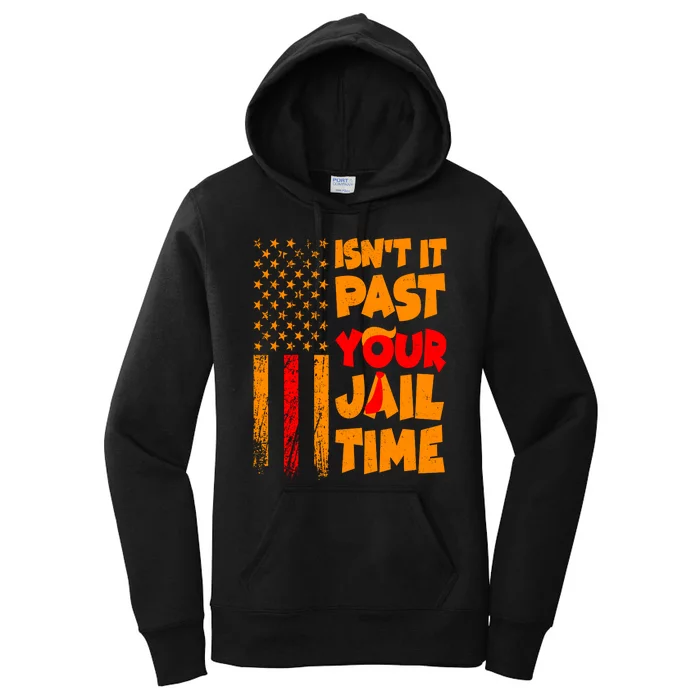 Isnt It Past Your Jail Time Anti Trump Distressed Usa Flag Women's Pullover Hoodie