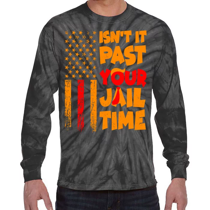 Isnt It Past Your Jail Time Anti Trump Distressed Usa Flag Tie-Dye Long Sleeve Shirt