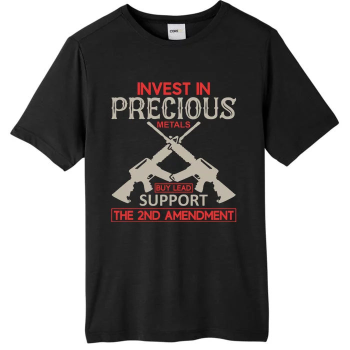 Invest In Precious Metals Buy Lead Support The 2nd Amendment ChromaSoft Performance T-Shirt