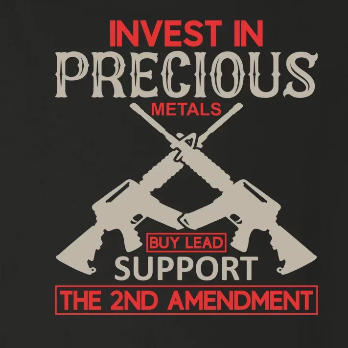 Invest In Precious Metals Buy Lead Support The 2nd Amendment Toddler Long Sleeve Shirt